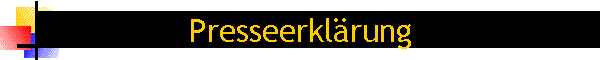 Presseerkl�rung
