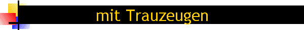 mit Trauzeugen